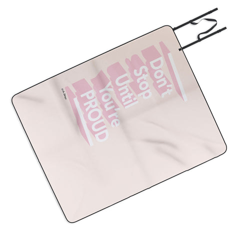 The Optimist Dont Stop Until Youre Proud Picnic Blanket