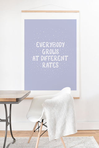 The Optimist Everybody Grows At Different Rates Art Print And Hanger