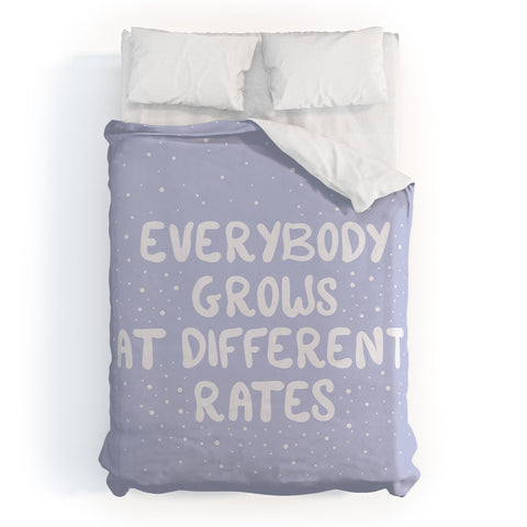 The Optimist Everybody Grows At Different Rates Duvet Cover