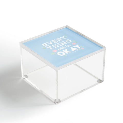 The Optimist Everything Will Be OK Acrylic Box