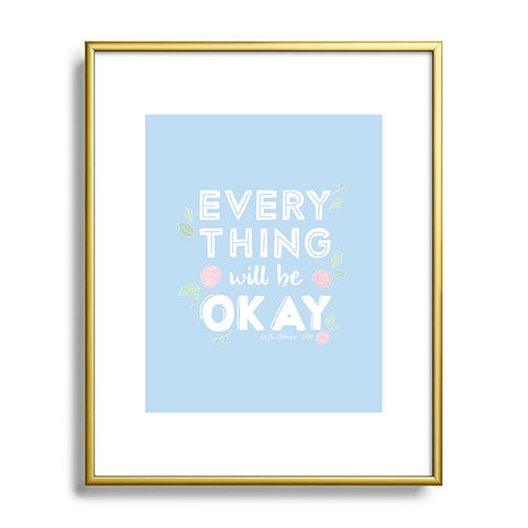 The Optimist Everything Will Be OK Metal Framed Art Print