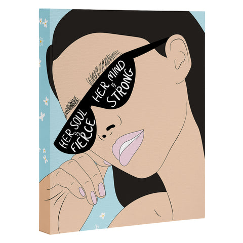 The Optimist Fierce Brave And Strong Art Canvas