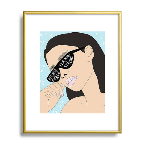 The Optimist Fierce Brave And Strong Metal Framed Art Print