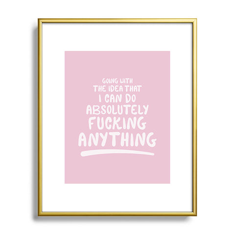The Optimist I Can Do Anything Metal Framed Art Print