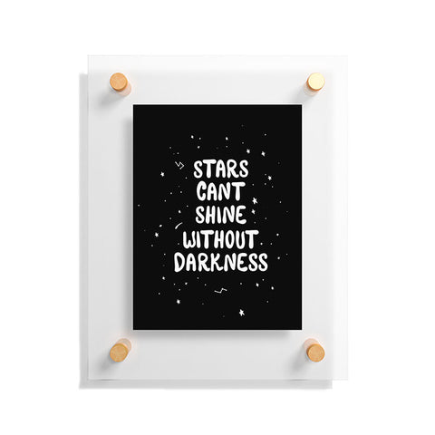 The Optimist Stars Cant Shine Without Stars Floating Acrylic Print