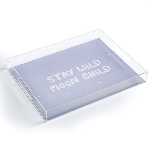 The Optimist Stay Wild Moon Child Quote Acrylic Tray