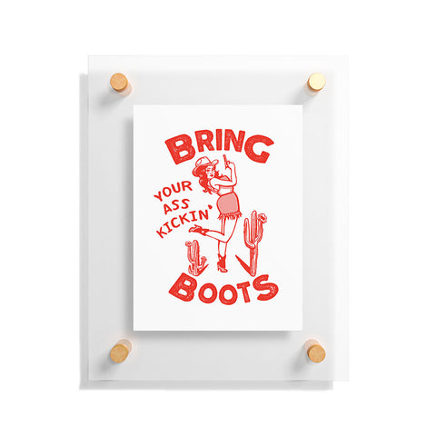 The Whiskey Ginger Bring Your Ass Kicking Boots Floating Acrylic Print