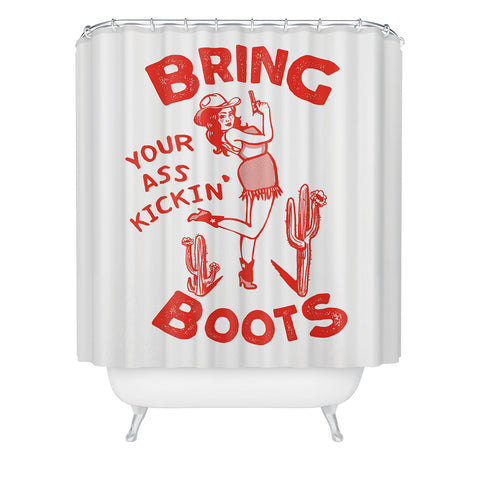 The Whiskey Ginger Bring Your Ass Kicking Boots Shower Curtain
