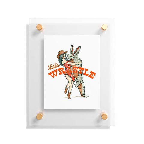 The Whiskey Ginger Lets Wrastle Floating Acrylic Print