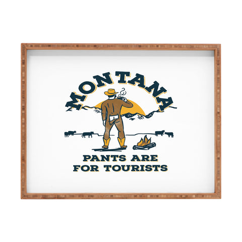 The Whiskey Ginger Montana Pants Are For Tourists Rectangular Tray