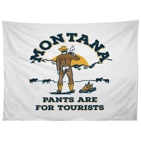 The Whiskey Ginger Montana Pants Are For Tourists Tapestry