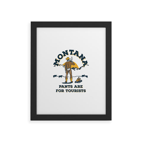 The Whiskey Ginger Montana Pants Are For Tourists Framed Art Print
