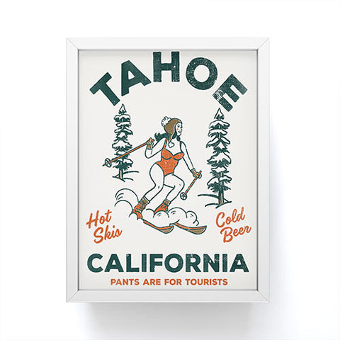 The Whiskey Ginger Tahoe California Pants Are For Tourists Framed Mini Art Print