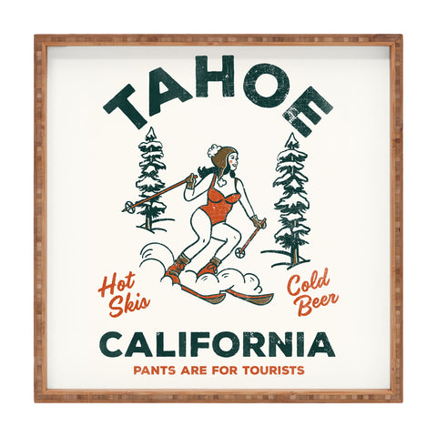 The Whiskey Ginger Tahoe California Pants Are For Tourists Square Tray