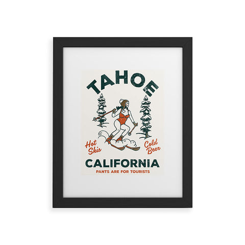 The Whiskey Ginger Tahoe California Pants Are For Tourists Framed Art Print