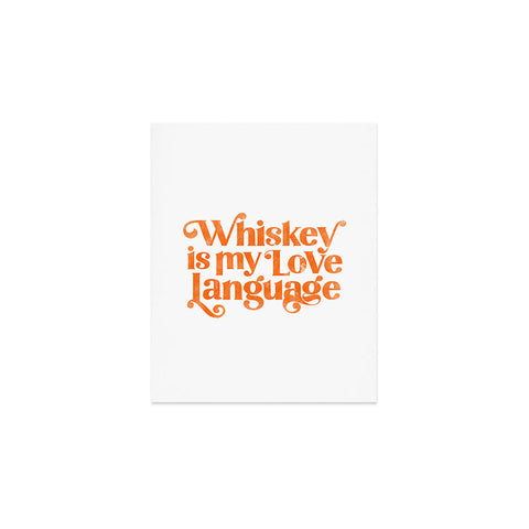 The Whiskey Ginger Whiskey Is My Love Language Art Print