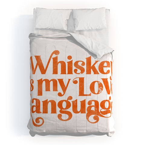 The Whiskey Ginger Whiskey Is My Love Language Comforter