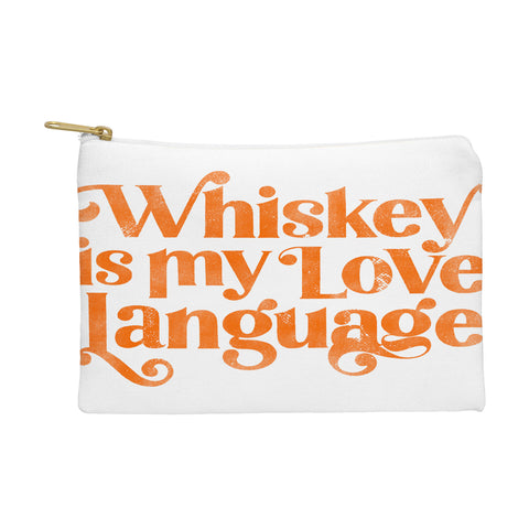 The Whiskey Ginger Whiskey Is My Love Language Pouch