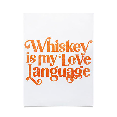 The Whiskey Ginger Whiskey Is My Love Language Poster