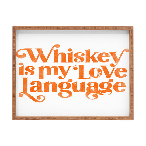 The Whiskey Ginger Whiskey Is My Love Language Rectangular Tray