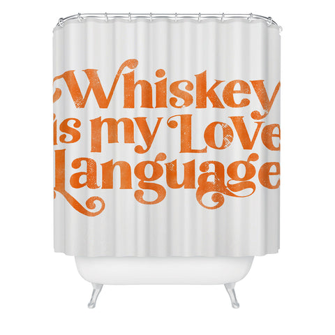 The Whiskey Ginger Whiskey Is My Love Language Shower Curtain