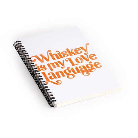The Whiskey Ginger Whiskey Is My Love Language Spiral Notebook