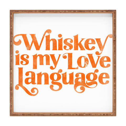 The Whiskey Ginger Whiskey Is My Love Language Square Tray