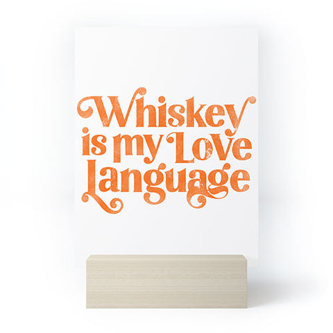 The Whiskey Ginger Whiskey Is My Love Language Mini Art Print