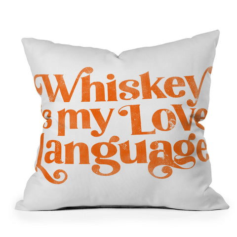The Whiskey Ginger Whiskey Is My Love Language Throw Pillow