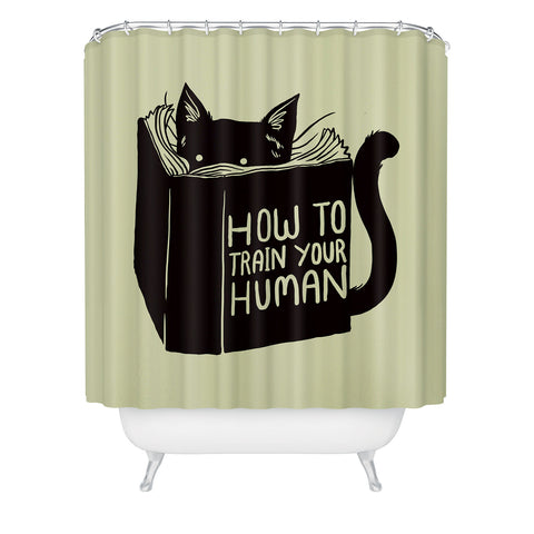 Tobe Fonseca How To Train Your Human Shower Curtain