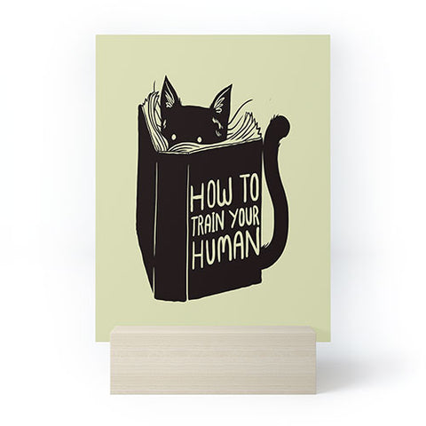 Tobe Fonseca How To Train Your Human Mini Art Print