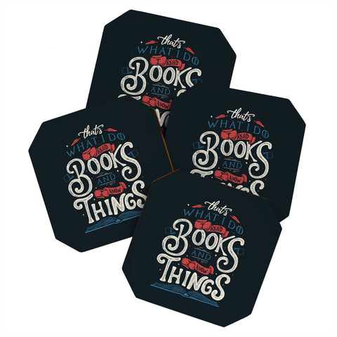 Tobe Fonseca Thats what i do i read books and i know things Coaster Set