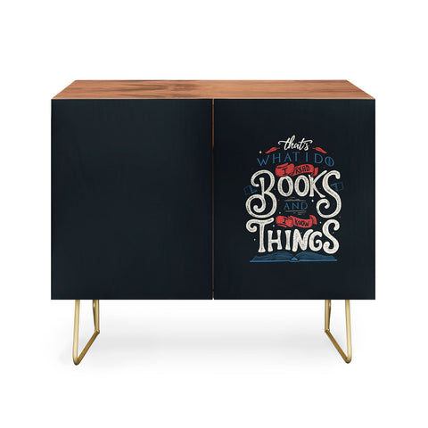 Tobe Fonseca Thats what i do i read books and i know things Credenza