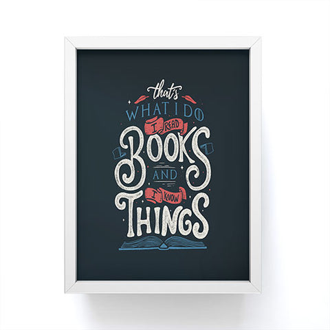 Tobe Fonseca Thats what i do i read books and i know things Framed Mini Art Print