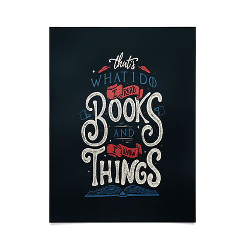 Tobe Fonseca Thats what i do i read books and i know things Poster
