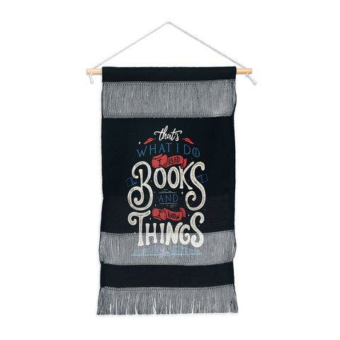 Tobe Fonseca Thats what i do i read books and i know things Wall Hanging Portrait
