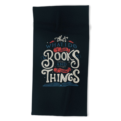 Tobe Fonseca Thats what i do i read books and i know things Beach Towel
