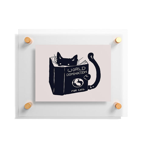 Tobe Fonseca World Domination For Cats Floating Acrylic Print