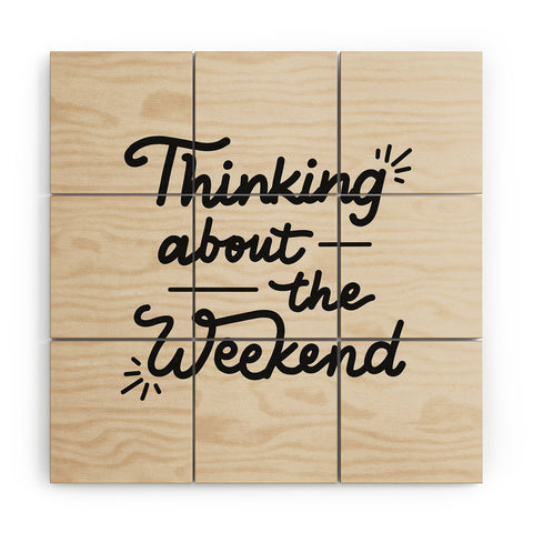 Urban Wild Studio Thinking About the Weekend Wood Wall Mural
