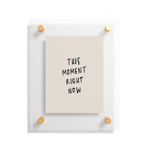 Urban Wild Studio this moment right now Floating Acrylic Print