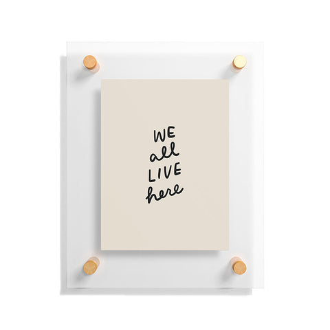 Urban Wild Studio we all live here Floating Acrylic Print