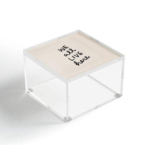 Urban Wild Studio we all live here Acrylic Box
