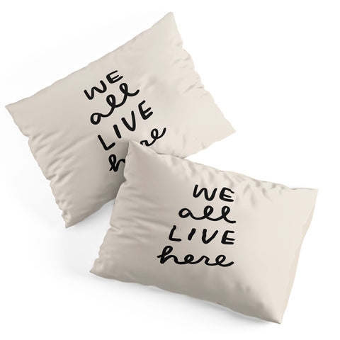 Urban Wild Studio we all live here Pillow Shams