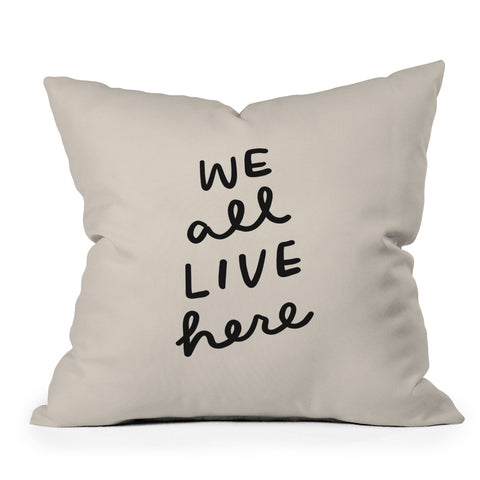 Urban Wild Studio we all live here Throw Pillow