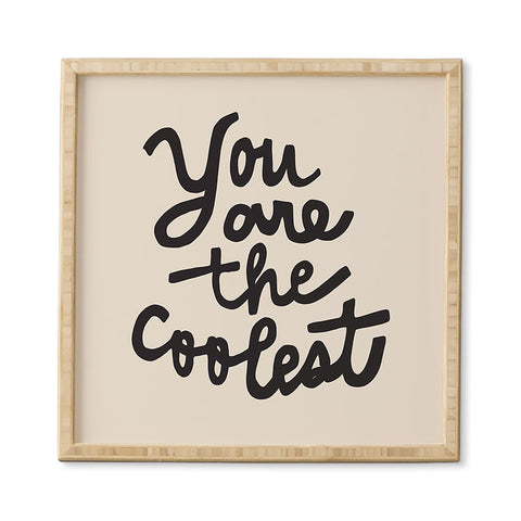 Urban Wild Studio you are the coolest Framed Wall Art