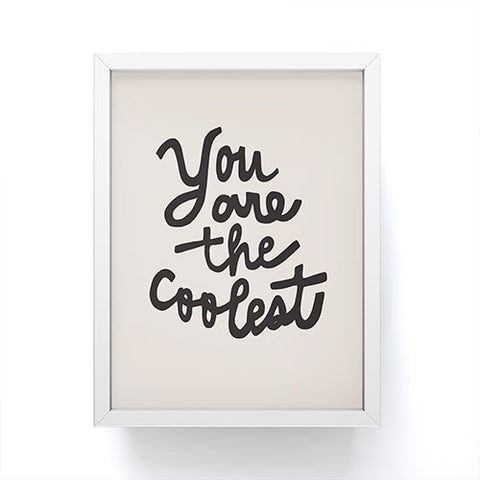 Urban Wild Studio you are the coolest Framed Mini Art Print