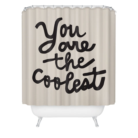 Urban Wild Studio you are the coolest Shower Curtain