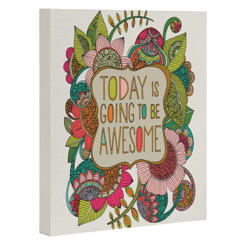 Valentina Ramos Today Is Going To Be Awesome Art Canvas