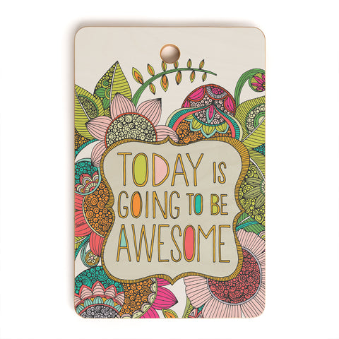 Valentina Ramos Today Is Going To Be Awesome Cutting Board Rectangle