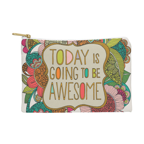 Valentina Ramos Today Is Going To Be Awesome Pouch